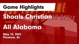 Shoals Christian  vs All Alabama Game Highlights - May 14, 2023
