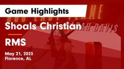 Shoals Christian  vs RMS Game Highlights - May 21, 2023