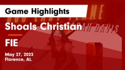 Shoals Christian  vs FIE Game Highlights - May 27, 2023
