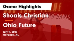 Shoals Christian  vs Ohio Future Game Highlights - July 9, 2023
