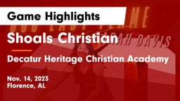 Shoals Christian  vs Decatur Heritage Christian Academy  Game Highlights - Nov. 14, 2023