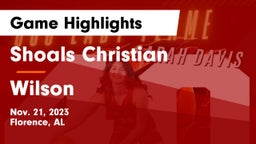 Shoals Christian  vs Wilson  Game Highlights - Nov. 21, 2023