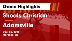 Shoals Christian  vs Adamsville  Game Highlights - Dec. 23, 2023