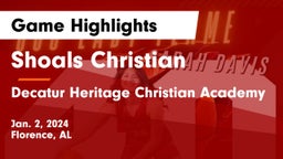 Shoals Christian  vs Decatur Heritage Christian Academy  Game Highlights - Jan. 2, 2024