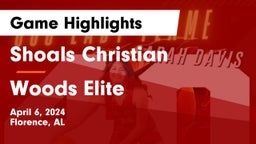 Shoals Christian  vs Woods Elite Game Highlights - April 6, 2024