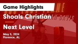 Shoals Christian  vs Next Level Game Highlights - May 5, 2024