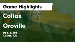 Colfax  vs Oroville Game Highlights - Dec. 8, 2021