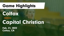Colfax  vs Capital Christian  Game Highlights - Feb. 21, 2022