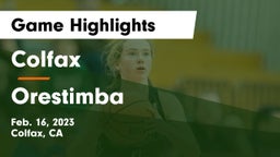 Colfax  vs Orestimba  Game Highlights - Feb. 16, 2023