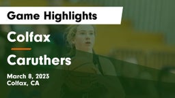 Colfax  vs Caruthers  Game Highlights - March 8, 2023
