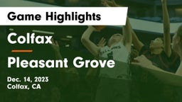 Colfax  vs Pleasant Grove  Game Highlights - Dec. 14, 2023