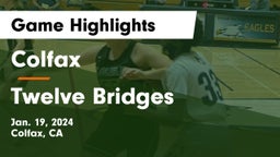 Colfax  vs Twelve Bridges Game Highlights - Jan. 19, 2024