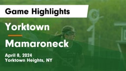 Yorktown  vs Mamaroneck  Game Highlights - April 8, 2024