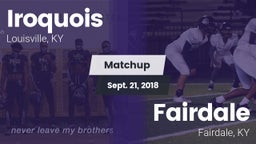 Matchup: Iroquois vs. Fairdale  2018