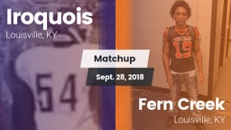 Matchup: Iroquois vs. Fern Creek  2018