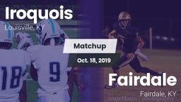 Matchup: Iroquois vs. Fairdale  2019