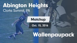 Matchup: Abington Heights vs. Wallenpaupack 2016