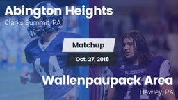 Matchup: Abington Heights vs. Wallenpaupack Area  2018