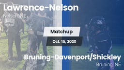 Matchup: Lawrence-Nelson vs. Bruning-Davenport/Shickley  2020