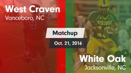 Matchup: West Craven vs. White Oak  2016