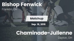 Matchup: Bishop Fenwick vs. Chaminade-Julienne  2016