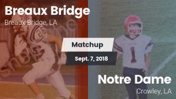 Matchup: Breaux Bridge vs. Notre Dame  2018