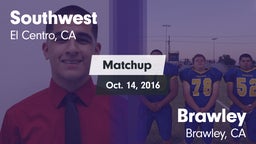 Matchup: Southwest vs. Brawley  2016