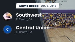 Recap: Southwest  vs. Central Union  2018