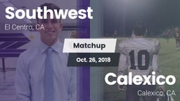 Matchup: Southwest vs. Calexico  2018