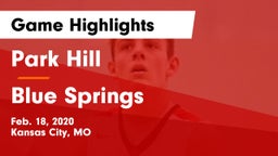Park Hill  vs Blue Springs  Game Highlights - Feb. 18, 2020