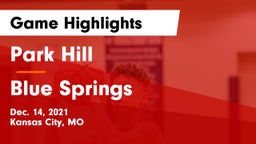 Park Hill  vs Blue Springs  Game Highlights - Dec. 14, 2021