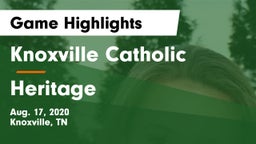 Knoxville Catholic  vs Heritage  Game Highlights - Aug. 17, 2020