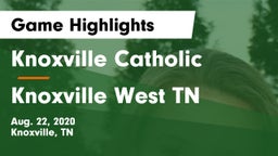 Knoxville Catholic  vs Knoxville West  TN Game Highlights - Aug. 22, 2020
