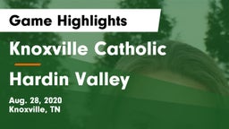 Knoxville Catholic  vs Hardin Valley  Game Highlights - Aug. 28, 2020