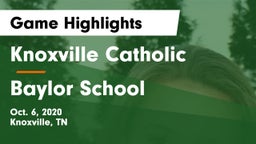 Knoxville Catholic  vs Baylor School Game Highlights - Oct. 6, 2020