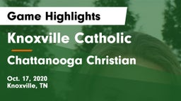 Knoxville Catholic  vs Chattanooga Christian  Game Highlights - Oct. 17, 2020