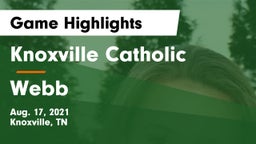 Knoxville Catholic  vs Webb  Game Highlights - Aug. 17, 2021