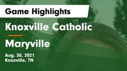 Knoxville Catholic  vs Maryville  Game Highlights - Aug. 30, 2021
