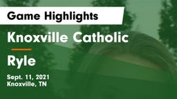 Knoxville Catholic  vs Ryle  Game Highlights - Sept. 11, 2021