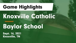 Knoxville Catholic  vs Baylor School Game Highlights - Sept. 16, 2021