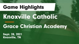 Knoxville Catholic  vs Grace Christian Academy Game Highlights - Sept. 28, 2021