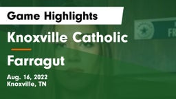Knoxville Catholic  vs Farragut Game Highlights - Aug. 16, 2022