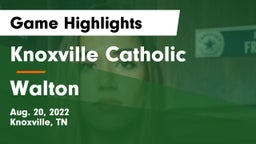 Knoxville Catholic  vs Walton Game Highlights - Aug. 20, 2022