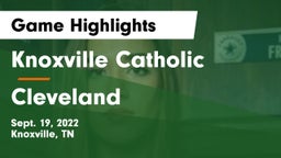 Knoxville Catholic  vs Cleveland Game Highlights - Sept. 19, 2022