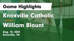 Knoxville Catholic  vs William Blount Game Highlights - Aug. 18, 2023