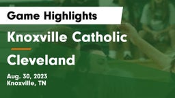 Knoxville Catholic  vs Cleveland Game Highlights - Aug. 30, 2023