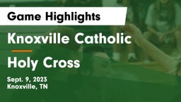 Knoxville Catholic  vs Holy Cross Game Highlights - Sept. 9, 2023
