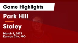 Park Hill  vs Staley  Game Highlights - March 4, 2023