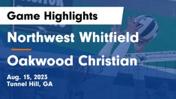 Northwest Whitfield  vs Oakwood Christian Game Highlights - Aug. 15, 2023