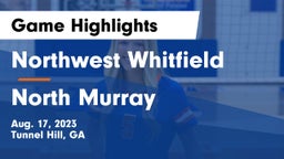 Northwest Whitfield  vs North Murray Game Highlights - Aug. 17, 2023